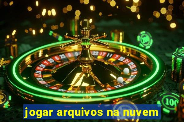 jogar arquivos na nuvem